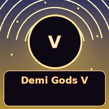 Demi Gods V